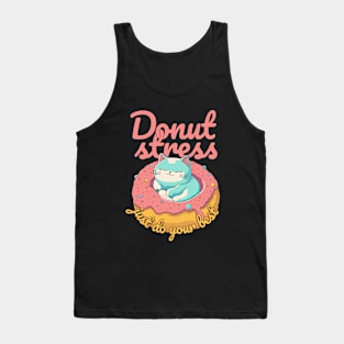 Cute cat Donut Stress Just Do Your Best #1 Tank Top